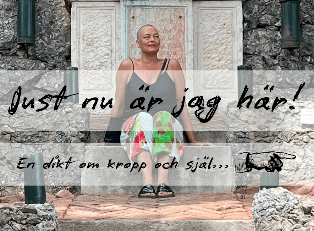 Just nu är jag här – En&nbsp;dikt!